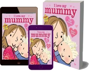 I Love my Mummy download free [PDF and Ebook] by Giles Andreae year 2011