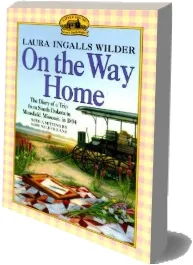 On the way Home download free [PDF and Ebook] by Laura Ingalls Wilder year 2011