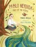 PDF Pablo Neruda: Poet of the People by Monica Brown