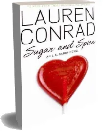 Sugar and Spice: An la Candy Novel download free [PDF and Ebook] by Lauren Conrad year 2011