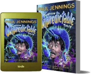 Thirteen Unpredictable Tales download free [PDF and Ebook] by Paul Jennings year 2011