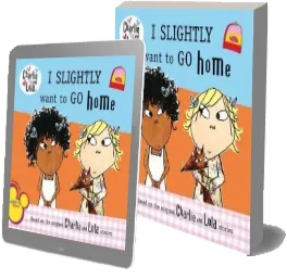 Charlie & Lola i Slightly Want to go Home download free [PDF and Ebook] by Grosset & Dunlap year 2011