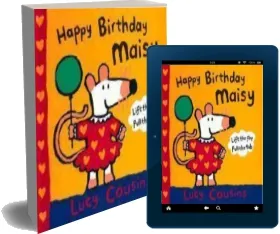 Happy Birthday, Maisy download free [PDF and Ebook] by Lucy Cousins year 2011