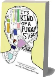 It'S Kind of a Funny Story download free [PDF and Ebook] by Ned Vizzini year 2011