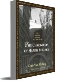 The Chronicles of Harris Burdick: 14 Amazing Authors Tell the Tales download free [PDF and Ebook] by Chris Van Allsburg year 2011