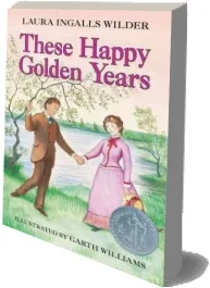 These Happy Golden Years download free [PDF and Ebook] by Laura Ingalls Wilder year 2011