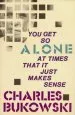 PDF You get so Alone at Times by Charles Bukowski