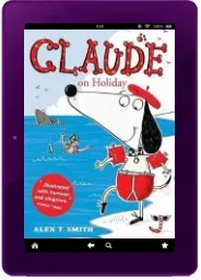 Claude on Holiday download free [PDF and Ebook] by Alex T. Smith year 2011