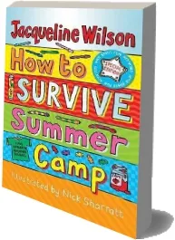 How to Survive Summer Camp download free [PDF and Ebook] by Jacqueline Wilson year 2011
