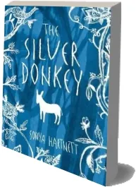 The Silver Donkey download free [PDF and Ebook] by Sonya Hartnett year 2011