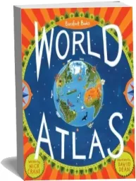 Barefoot Books World Atlas download free [PDF and Ebook] by Nicholas Crane year 2011