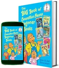Big Book of Berenstain Bears Beginner Books (6 Books-In-1) download free [PDF and Ebook] by Stan Berenstain year 2011