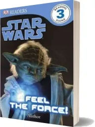 Dk Readers l3: Star Wars: Feel the Force! download free [PDF and Ebook] by Benjamin Harper year 2011