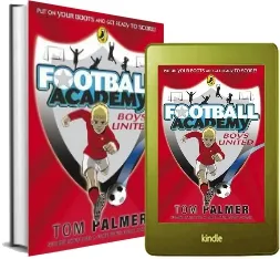 Football Academy: Boys United download free [PDF and Ebook] by Tom Palmer year 2011
