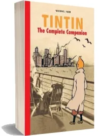 Tintin: The Complete Companion: The Complete Guide to Tintin'S World download free [PDF and Ebook] by Michael Farr year 2011