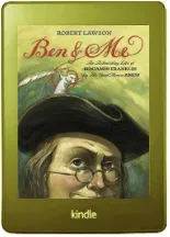 Ben and me: An Astonishing Life of Benjamin Franklin by his Good Mouse Amos download free [PDF and Ebook] by Robert Lawson year 2012