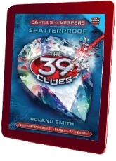 Cahills vs Vespers: Shatterproof: Bk. 4 download free [PDF and Ebook] by Roland Smith year 2012