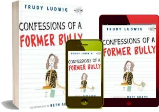 Confessions of a Former Bully download free [PDF and Ebook] by Trudy Ludwig year 2012