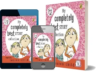 My Completely Best Story Collection download free [PDF and Ebook] by Lauren Child year 2012