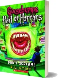 Goosebumps Hall of Horror: #5 Dont Scream download free [PDF and Ebook] by R. L. Stine year 2012