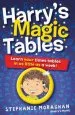 PDF Harry'S Magic Tables: Learn Your Times Tables in as Little as a Week! by Stephanie Moraghan