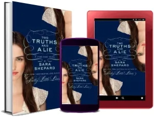 Two Truths and a Lie: A Lying Game Novel download free [PDF and Ebook] by Sara Shepard year 2012