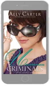 Uncommon Criminals download free [PDF and Ebook] by Ally Carter year 2012