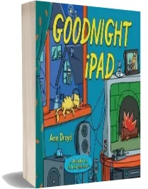 Goodnight Ipad: A Parody for the Next Generation download free [PDF and Ebook] by Ann Droyd year 2012