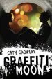 PDF Graffiti Moon by Cath Crowley