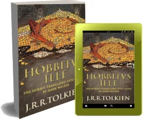 Hobbitus Ille: The Latin Hobbit download free [PDF and Ebook] by J. R. R. Tolkien year 2012