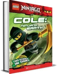 Lego Ninjago: Cole: Ninja of Earth (Chapter Book) download free [PDF and Ebook] by Greg Farshtey year 2012