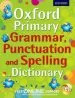 PDF Oxford Primary Grammar, Punctuation and Spelling Dictionary by Oxford Dictionaries