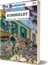 The Bluecoats: Rumberley v. 5 download free [PDF and Ebook] by Raoul Cauvin year 2012
