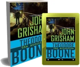 Theodore Boone: The Abduction download free [PDF and Ebook] by John Grisham year 2012