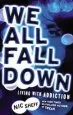 PDF We all Fall Down: Living With Addiction by Nic Sheff