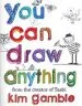 PDF You can Draw Anything by Kim Gamble