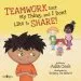 PDF Teamwork Isn'T my Thing, and i Don'T Like to Share! by Julia Cook