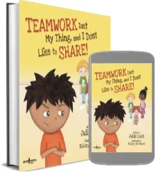 Teamwork Isn'T my Thing, and i Don'T Like to Share! download free [PDF and Ebook] by Julia Cook year 2012