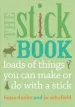 PDF The Stick Book: Loads of Things you can Make or do With a Stick by Fiona Danks