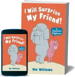I Will Surprise my Friend! download free [PDF and Ebook] by Mo Willems year 2012
