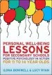 PDF Personal Well-Being Lessons for Secondary Schools: Positive Psychology in Action for 11 to 14 Year Olds by Dr. Ilona Boniwell