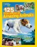 PDF 125 True Stories of Amazing Animals: Inspiring Tales of Animal Friendship & Four-Legged Heroes, Plus Crazy Animal Antics by National Geographic Kids