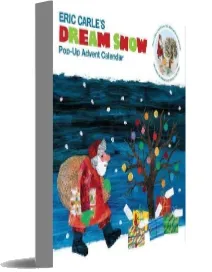 Eric Carle'S Dream Snow Pop-Up Advent Calendar download free [PDF and Ebook] by Eric Carle year 2012