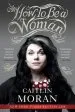 PDF How to be a Woman by Caitlin Moran