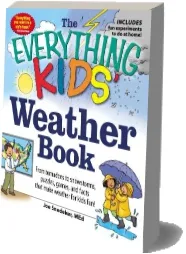 The Everything Kids' Weather Book: From Tornadoes to Snowstorms, Puzzles, Games, and Facts That Make Weather for Kids fun! download free [PDF and Ebook] by Joseph Snedeker year 2012