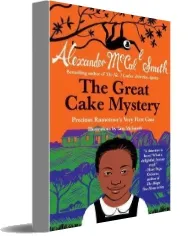 The Great Cake Mystery: Precious Ramotswe'S Very First Case download free [PDF and Ebook] by Alexander Mccall Smith year 2012