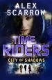 PDF Timeriders: City of Shadows (Book 6) by Alex Scarrow