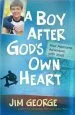 PDF A boy After God'S own Heart: Your Awesome Adventure With Jesus by Jim George