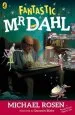PDF Fantastic mr Dahl by Michael Rosen