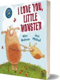 I Love You, Little Monster download free [PDF and Ebook] by Giles Andreae year 2012